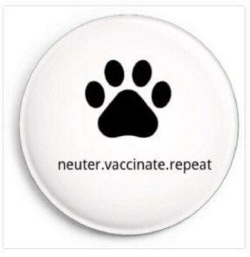 Animal Welfare Slogan Street Homeless Stray Dog Mantra Neuter Vaccinate  Badge